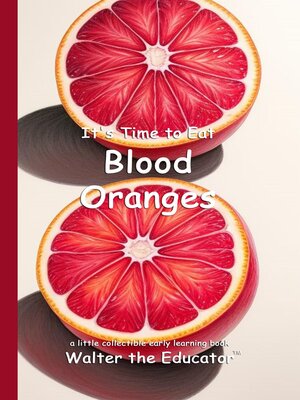 cover image of It's Time to Eat Blood Oranges